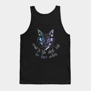 Come to the dark side we have cookies-Cat Tank Top